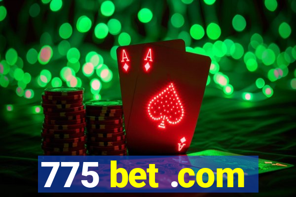 775 bet .com